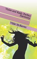 Violet and Kash: Perfect Harmony
