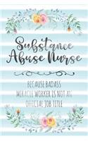 Substance Abuse Nurse: Because Badass Miracle Worker Is Not An Official Job Title