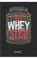 Lets get Whey Sted Notebook
