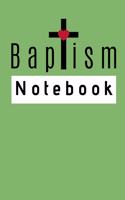 Baptism Notebook: Useful Commemorative Notebook For Baptism Of Children