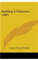 Building A Character (1887)