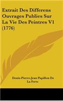 Extrait Des Differens Ouvrages Publies Sur La Vie Des Peintres V1 (1776)