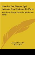 Histoire Des Plantes Qui Naissent Aux Environs De Paris