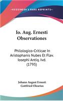 Io. Aug. Ernesti Observationes