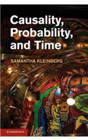 Causality, Probability, and Time