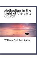 Methodism in the Light of the Early Church