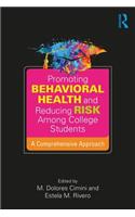 Promoting Behavioral Health and Reducing Risk among College Students