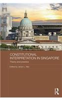 Constitutional Interpretation in Singapore