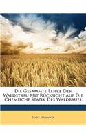 Die Gesammte Lehre Der Waldstreu Mit Rucksicht Auf Die Chemische Statik Des Waldbaues