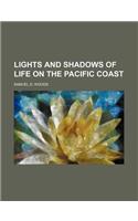 Lights and Shadows of Life on the Pacific Coast
