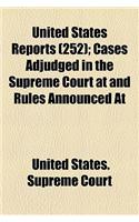 United States Reports (Volume 252); Cases Adjudged in the Supreme Court at and Rules Announced at