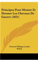 Principes Pour Monter Et Dresser Les Chevaux De Guerre (1821)