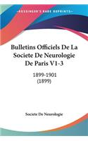 Bulletins Officiels De La Societe De Neurologie De Paris V1-3
