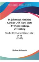 D. Johannes Matthiae Gothus Och Hans Plats I Sveriges Kyrkliga Utveckling