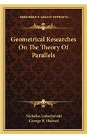 Geometrical Researches on the Theory of Parallels