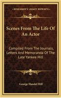 Scenes from the Life of an Actor