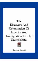 Discovery and Colonization of America and Immigration to the United States