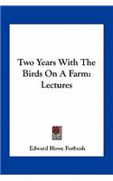 Two Years With The Birds On A Farm