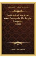 Hundred Best Blank Verse Passages in the English Language (1907)