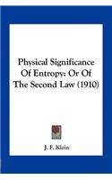 Physical Significance Of Entropy