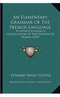 Elementary Grammar of the French Language