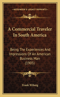 A Commercial Traveler In South America
