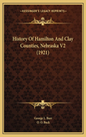History Of Hamilton And Clay Counties, Nebraska V2 (1921)