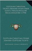 Gottlob Christian Storr's Bemerkungen Uber Kant's Philosophische Religionslehre (1794)