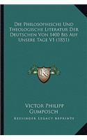 Philosophische Und Theologische Literatur Der Deutschen Von 1400 Bis Auf Unsere Tage V1 (1851)