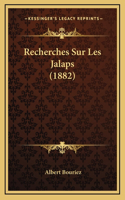 Recherches Sur Les Jalaps (1882)