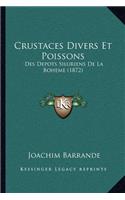 Crustaces Divers Et Poissons: Des Depots Siluriens de La Boheme (1872)