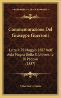 Commemorazione Del Giuseppe Guerzoni: Letta Il 29 Maggio 1887 Nell' Aula Magna Della R. Universita Di Padova (1887)