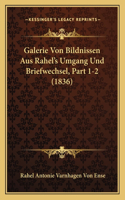 Galerie Von Bildnissen Aus Rahel's Umgang Und Briefwechsel, Part 1-2 (1836)