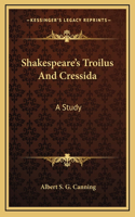 Shakespeare's Troilus And Cressida