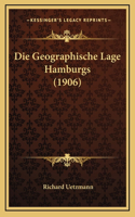 Die Geographische Lage Hamburgs (1906)