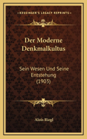 Der Moderne Denkmalkultus