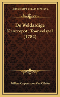 De Weldaadige Knorrepot, Tooneelspel (1782)