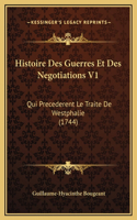 Histoire Des Guerres Et Des Negotiations V1