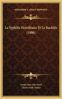 La Syphilis Hereditaire Et Le Rachitis (1886)