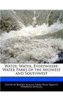 Water, Water, Everywhere: Water Parks of the Midwest and Southwest