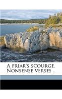 A Friar's Scourge. Nonsense Verses ..