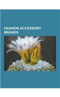 Fashion Accessory Brands: Benetton Group, Charvet Place Vendome, Hermes, Louis Vuitton, Fiorucci, Faure Le Page, Moynat, Randa Accessories, Harv