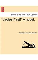 Ladies First! a Novel.