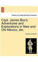 Capt. James Box's Adventures and Explorations in New and Old Mexico, Etc.