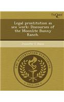 Legal Prostitution as Sex Work: Discourses of the Moonlite Bunny Ranch