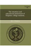 The Retention and Educational Attainment of Hispanic College Students