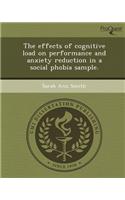 The Effects of Cognitive Load on Performance and Anxiety Reduction in a Social Phobia Sample