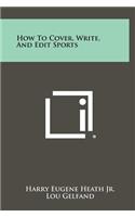 How to Cover, Write, and Edit Sports