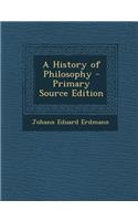 A History of Philosophy - Primary Source Edition