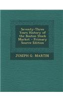 Seventy-Three Years History of the Boston Stock Market